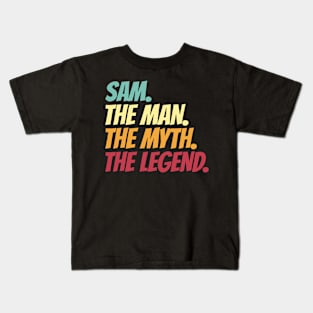 Sam The Man The Myth The Legend Kids T-Shirt